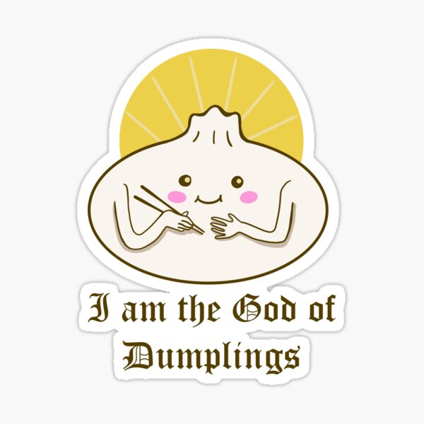 I am the God of Dumplings Sticker