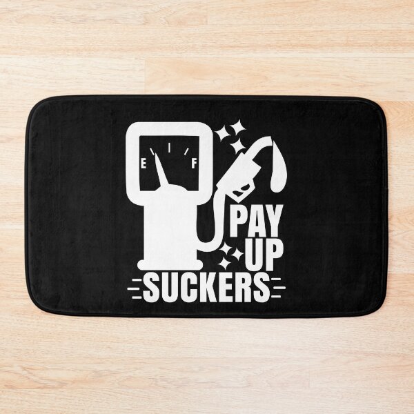 Item preview, Funny Inflation at the Gasoline Pumps Pay Up Suckers designed and sold by CharJens.