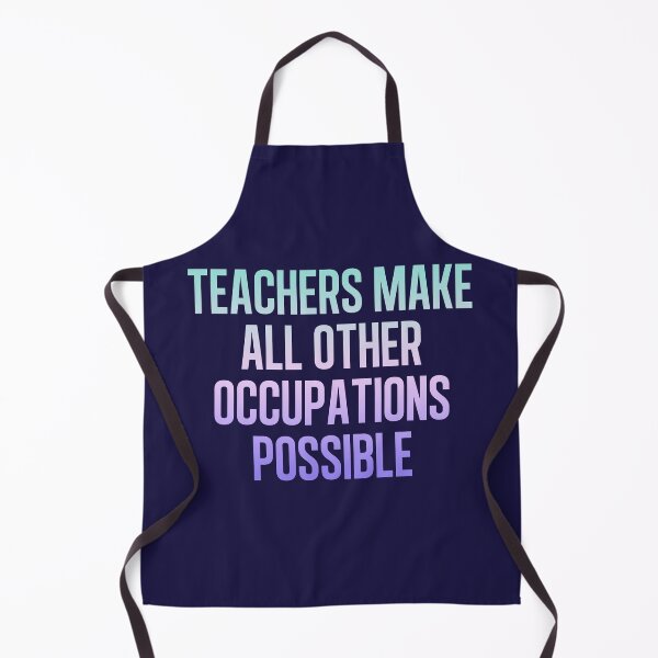 Item preview, Teachers Make All Other Occupations Possible designed and sold by art-fox.
