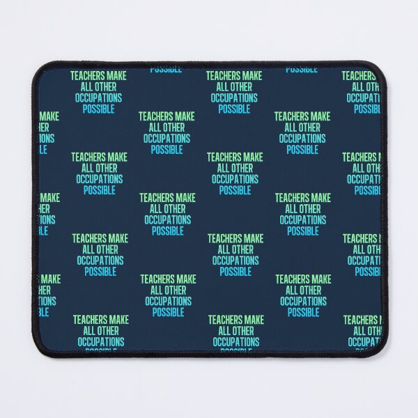 Item preview, Teachers Make All Other Occupations Possible designed and sold by art-fox.