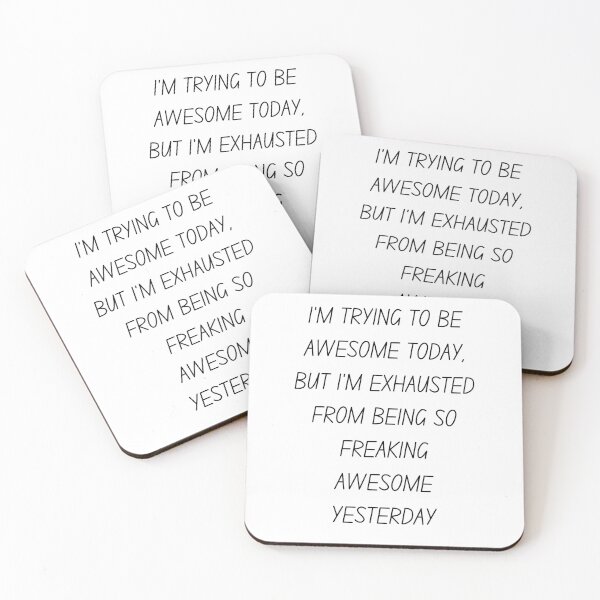 Item preview, I'm trying to be awesome today but I'm exhausted from being so freaking awesome yesterday designed and sold by Oreo2020 Creations.