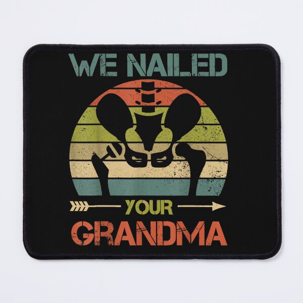 Item preview, We Nailed Your Grandma Scrub Tech - Ortho Hip Surgery  designed and sold by anes18.