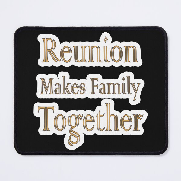 Item preview, Reunion Makes Family Together designed and sold by JLCableStudio.