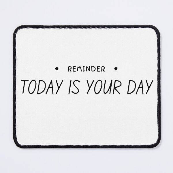 Item preview, Today is your day designed and sold by Oreo2020 Creations.