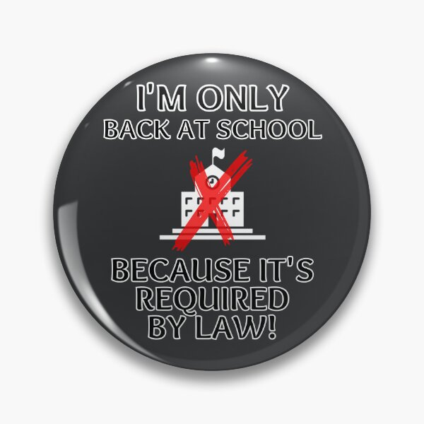 Item preview, I'm Only At School Because It's Required By Law Funny designed and sold by MojaveTradePost.