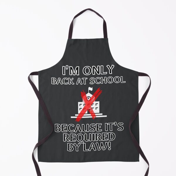 Item preview, I'm Only At School Because It's Required By Law Funny designed and sold by MojaveTradePost.