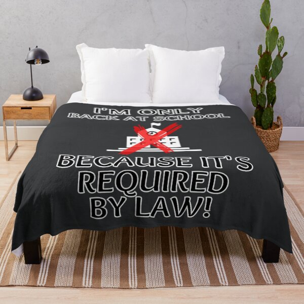 Item preview, I'm Only At School Because It's Required By Law Funny designed and sold by MojaveTradePost.