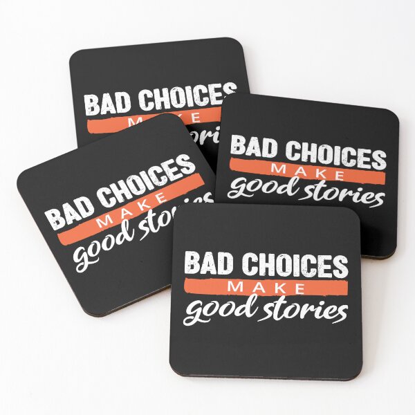 Item preview, Bad Choices make good stories - Bad decisions make good stories inspirational quotes about life designed and sold by Alice-Elgawi.