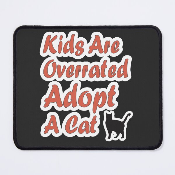 Item preview, Kids Are Overrated Adopt A Cat designed and sold by JLCableStudio.