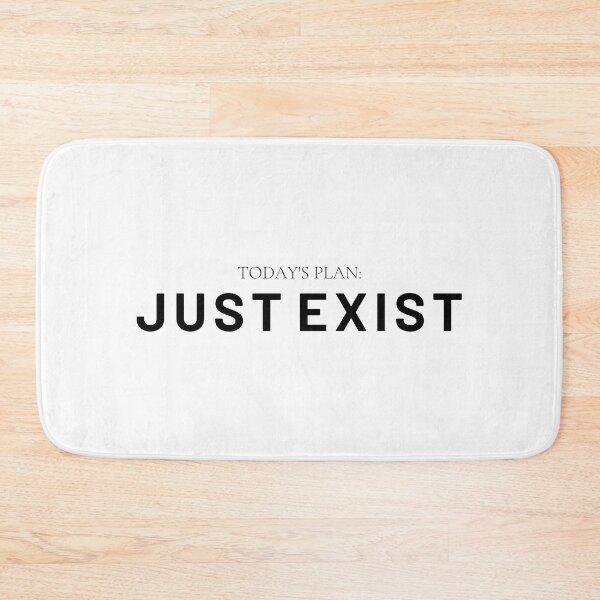 Item preview, Just Exist, Black Text designed and sold by imabbhey.