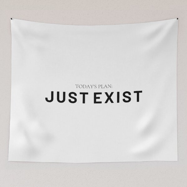 Item preview, Just Exist, Black Text designed and sold by imabbhey.