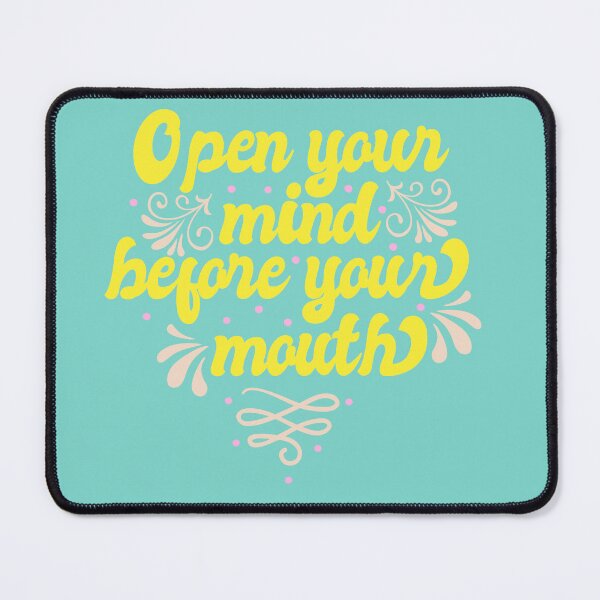Item preview, Open Your Mind Before Your Mouth Sarcasm Quote designed and sold by Assla ⭐⭐⭐⭐⭐.