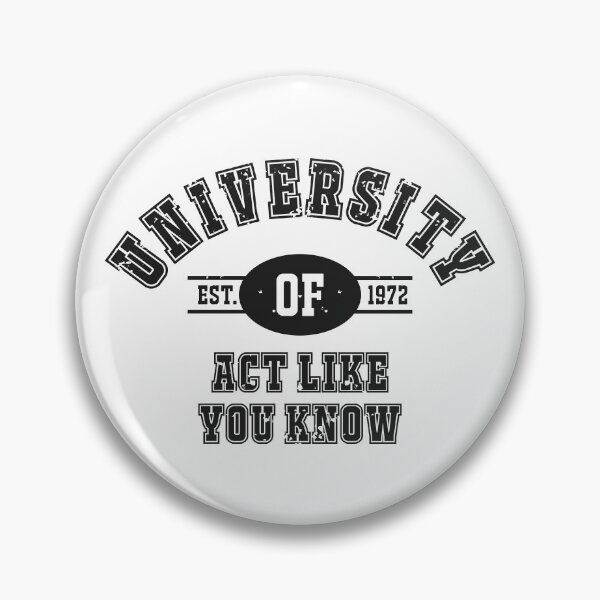 Item preview, University of Act Like You Know designed and sold by Carbon-Fibre Media.
