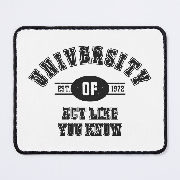 Item preview, University of Act Like You Know designed and sold by Carbon-Fibre Media.