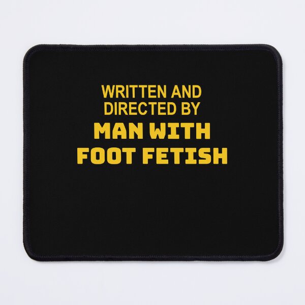 Item preview, Written And Directed By Man With Foot Fetish designed and sold by bargaboot.