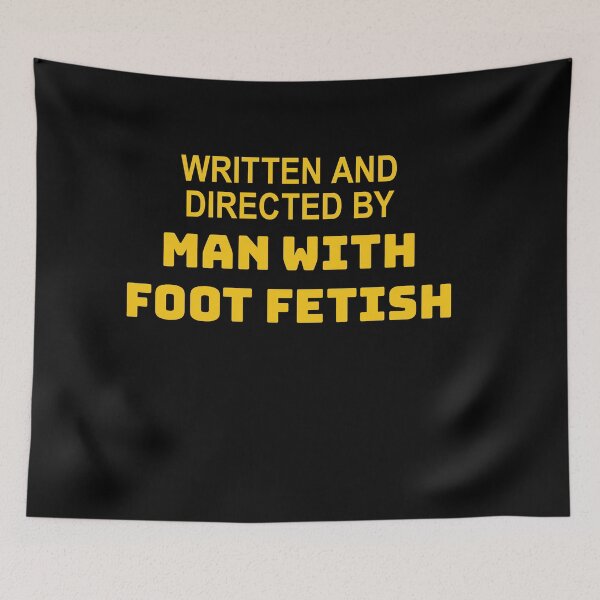 Item preview, Written And Directed By Man With Foot Fetish designed and sold by bargaboot.