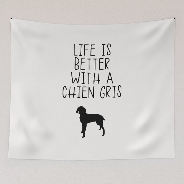 Item preview, Life Is Better With A Chien Gris designed and sold by kindxinn.