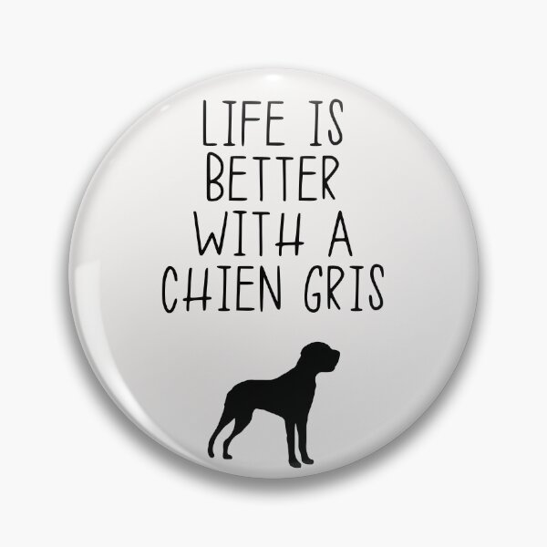 Item preview, Life Is Better With A Chien Gris designed and sold by kindxinn.