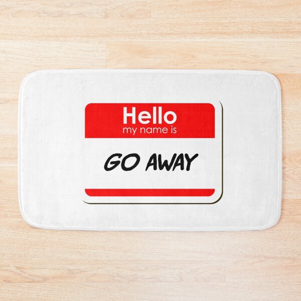 Item preview, Hello my name is Go Away - funny name tag designed and sold by ThreadlyAndCo.
