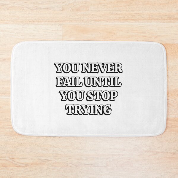 Item preview, YOU NEVER FAIL UNTIL YOU STOP TRYING designed and sold by Inspirationmotivation.