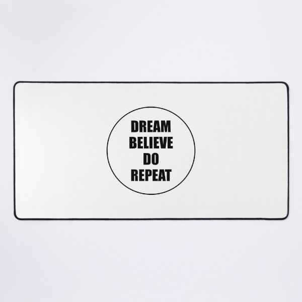 Item preview, DREAM BELIEVE DO REPEAT designed and sold by Inspirationmotivation.