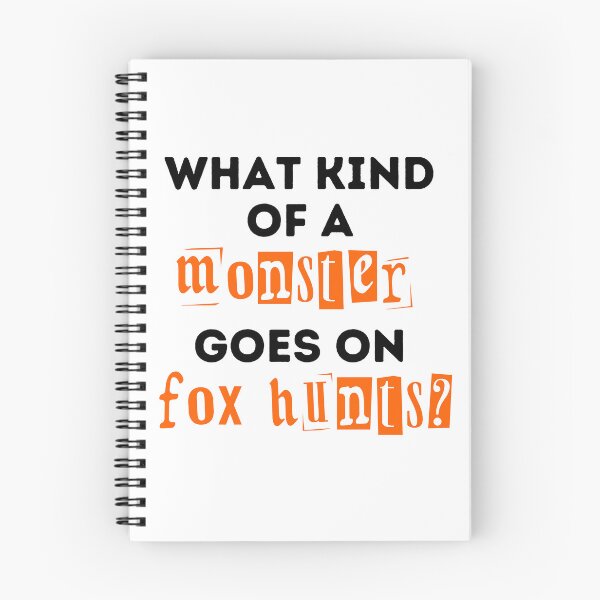 Item preview, What Kind of a Monster Goes On Fox Hunts Design designed and sold by WritetheWrongs.