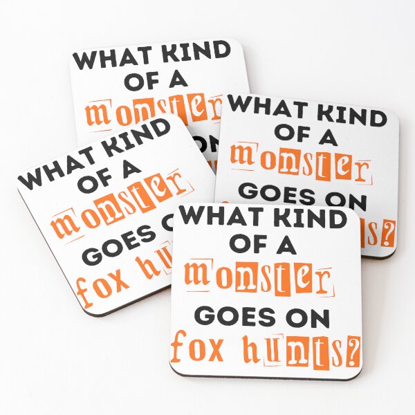 Item preview, What Kind of a Monster Goes On Fox Hunts Design designed and sold by WritetheWrongs.