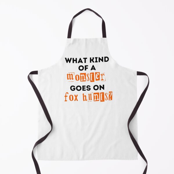Item preview, What Kind of a Monster Goes On Fox Hunts Design designed and sold by WritetheWrongs.