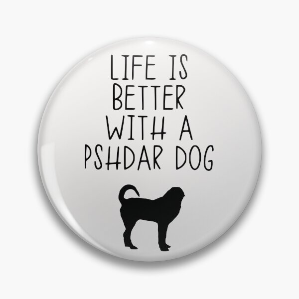 Item preview, Life Is Better With A Pshdar Dog designed and sold by kindxinn.