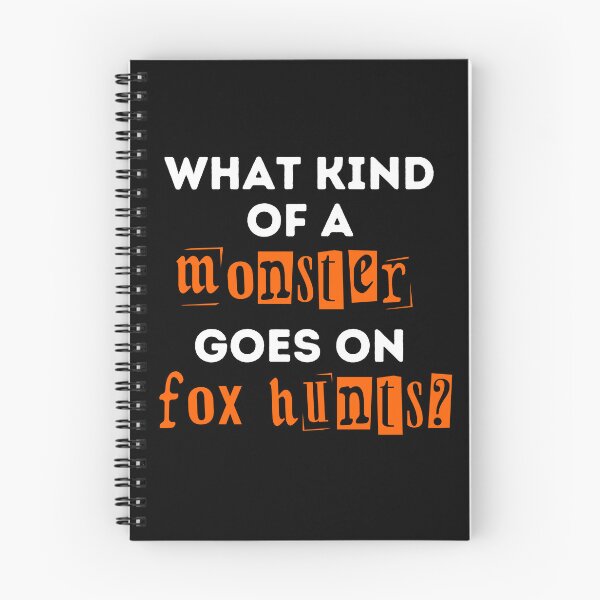 Item preview, What Kind of a Monster Goes On Fox Hunts - Orange and Black Design designed and sold by WritetheWrongs.