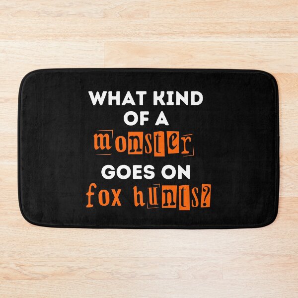 Item preview, What Kind of a Monster Goes On Fox Hunts - Orange and Black Design designed and sold by WritetheWrongs.