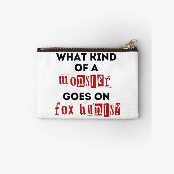 Item preview, What Kind of a Monster Goes On Fox Hunts - Red and Black Design designed and sold by WritetheWrongs.