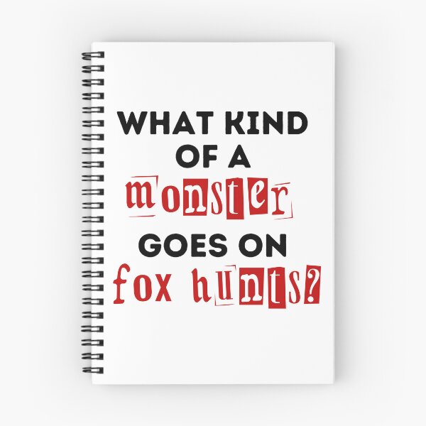 Item preview, What Kind of a Monster Goes On Fox Hunts - Red and Black Design designed and sold by WritetheWrongs.