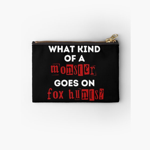 Item preview, What Kind of a Monster Goes On Fox Hunts - Red and Black Design designed and sold by WritetheWrongs.