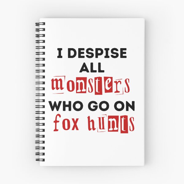 Item preview, I Despise All Monsters Who Go On Fox Hunts - Red and Black Design designed and sold by WritetheWrongs.