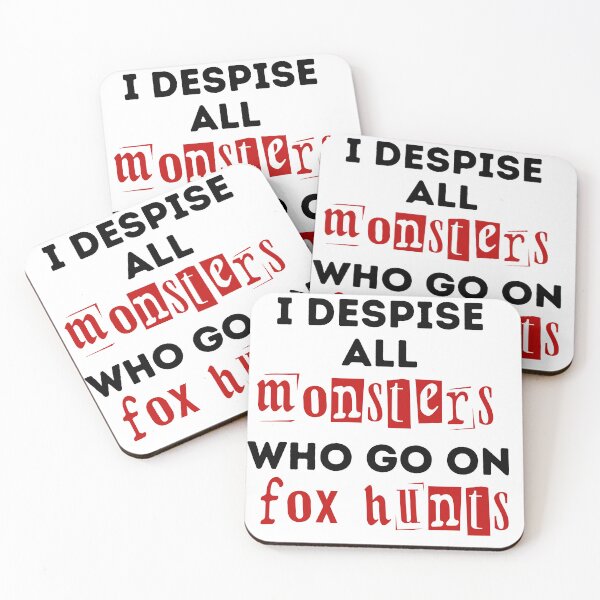 Item preview, I Despise All Monsters Who Go On Fox Hunts - Red and Black Design designed and sold by WritetheWrongs.