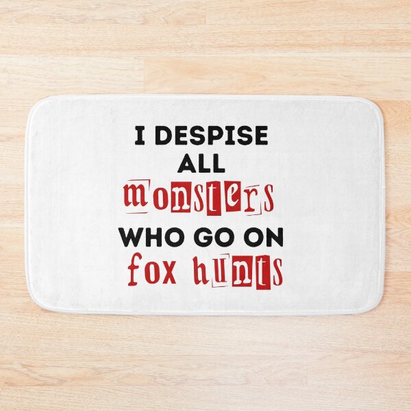 Item preview, I Despise All Monsters Who Go On Fox Hunts - Red and Black Design designed and sold by WritetheWrongs.
