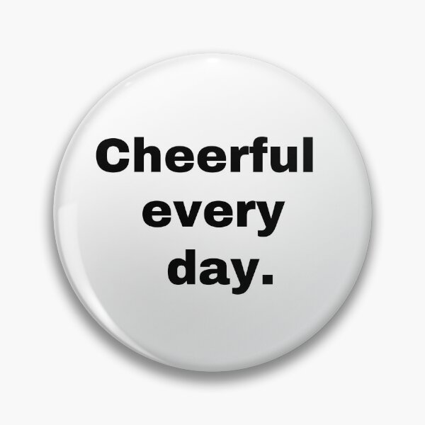 Item preview, Cheerful every day designed and sold by StriderDesigns.