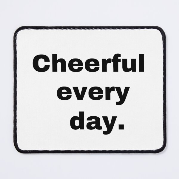 Item preview, Cheerful every day designed and sold by StriderDesigns.