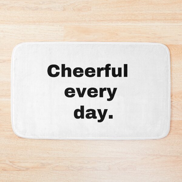 Item preview, Cheerful every day designed and sold by StriderDesigns.