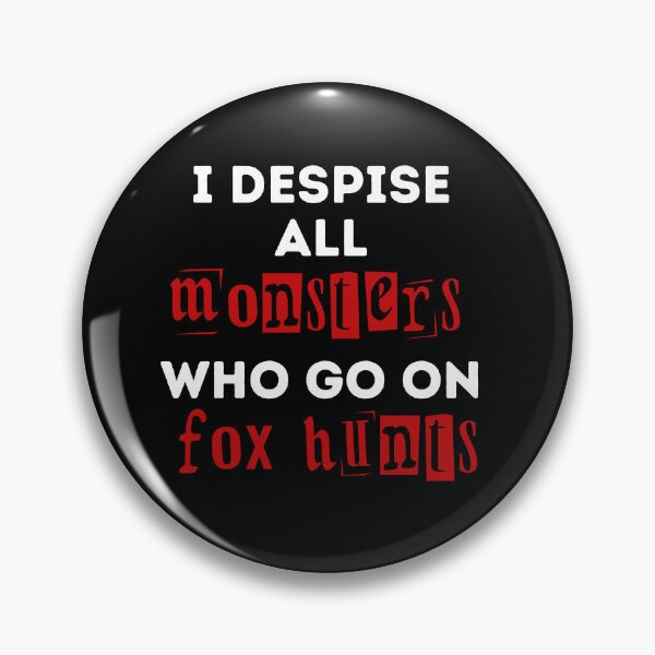 Item preview, I Despise All Monsters Who Go On Fox Hunts - Red and Black Design designed and sold by WritetheWrongs.