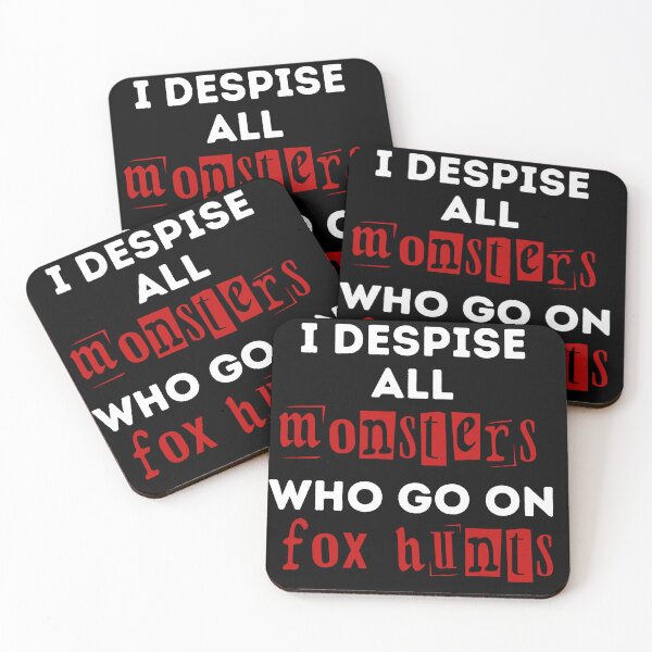 Item preview, I Despise All Monsters Who Go On Fox Hunts - Red and Black Design designed and sold by WritetheWrongs.