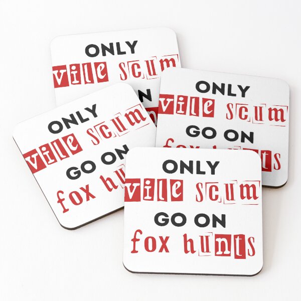 Item preview, Only Vile Scum Go On Fox Hunts - Red and Black Design designed and sold by WritetheWrongs.