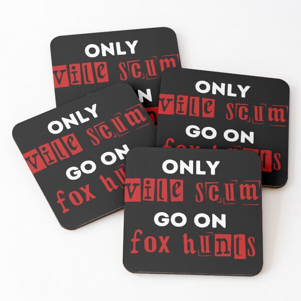 Item preview, Only Vile Scum Go On Fox Hunts - Red and Black Design designed and sold by WritetheWrongs.