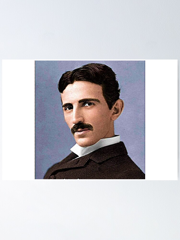 "Nikola Tesla the inventor who invented the 21st century" Poster for