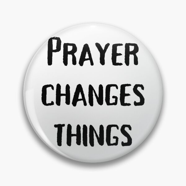 Item preview, Prayer Changes Things designed and sold by IMPowell.