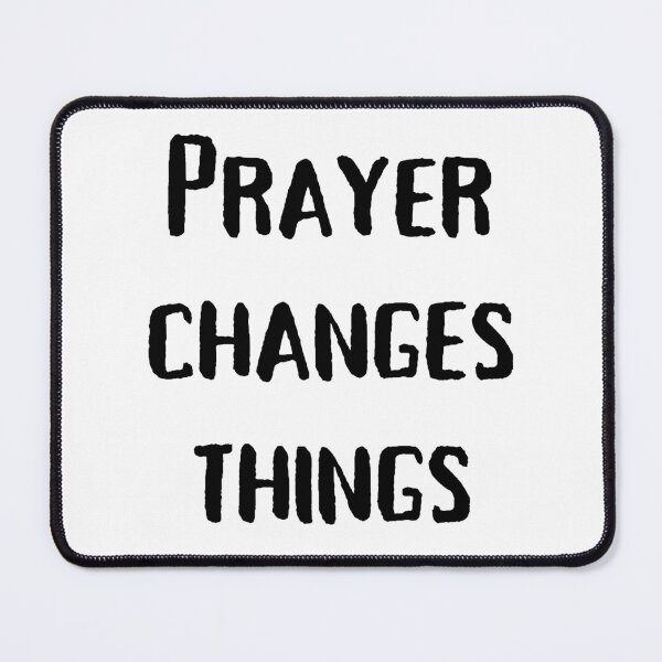 Item preview, Prayer Changes Things designed and sold by IMPowell.