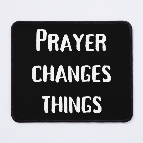 Item preview, Prayer Changes Things designed and sold by IMPowell.