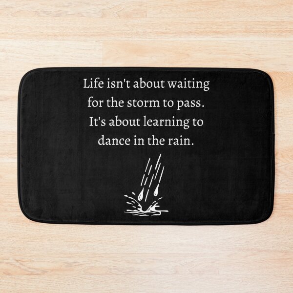 Item preview, Life isn't about waiting for the storm to pass It's about learning to dance in the rain designed and sold by IndegoCarlton.