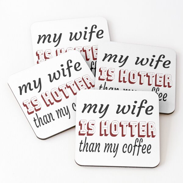 Item preview, My Wife Is Hotter Than My Coffee designed and sold by leicha.